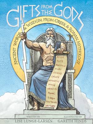 Gifts from the Gods: Ancient Words & Wisdom from Greek & Roman Mythology